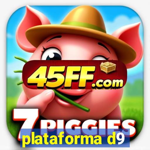 plataforma d9